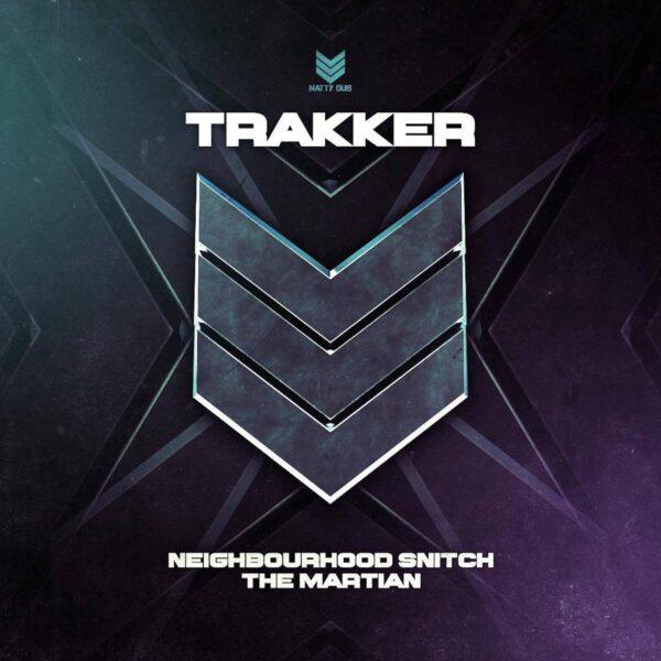 NATTY046 - Trakker - Neighbourhood Snitch/The Martian