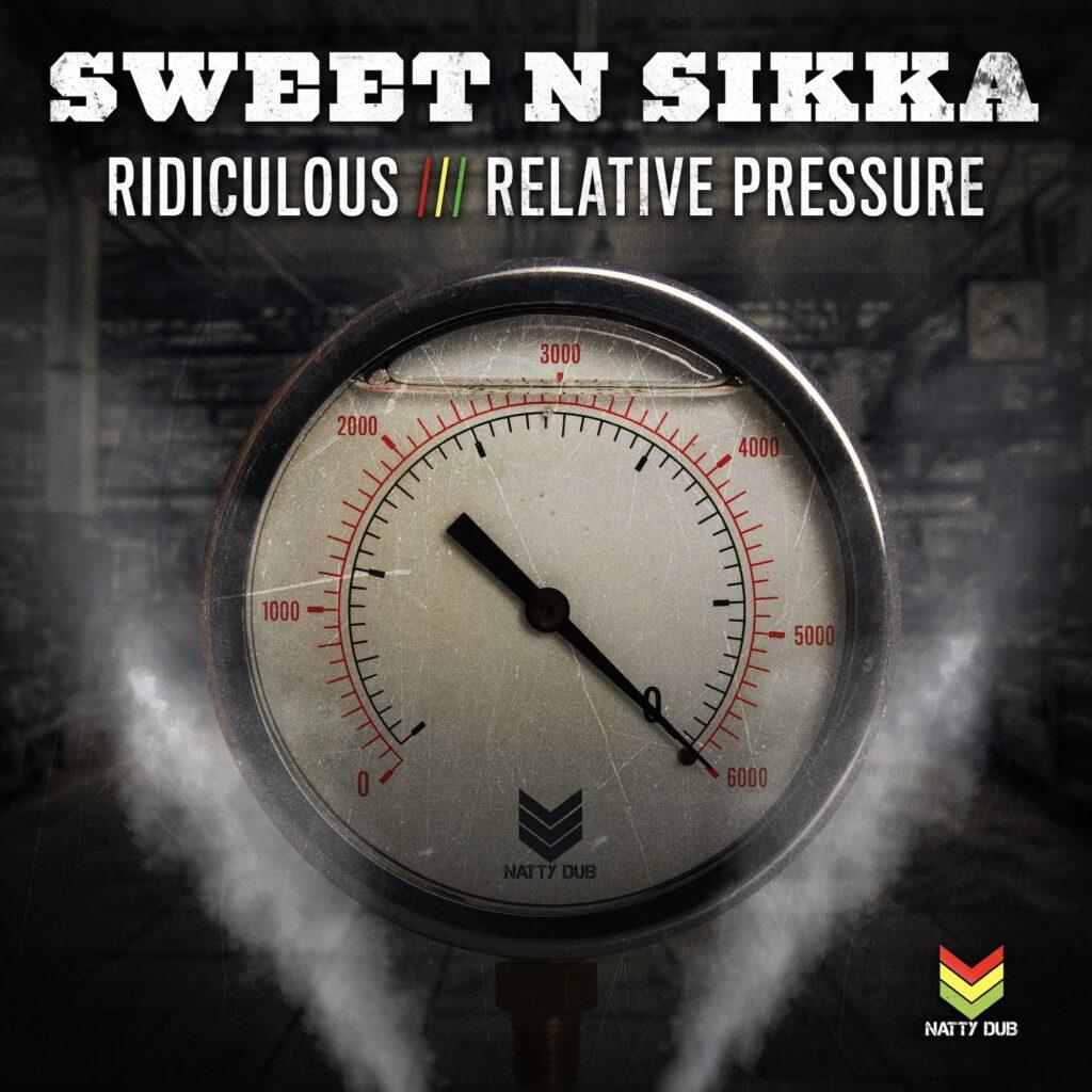 NATTY025 - Sweet N Sikka - Ridiculous/Relative Pressure