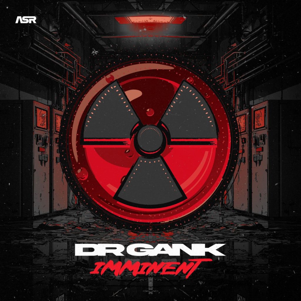ASR006 – Dr Gank – Imminent