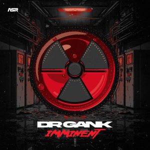 ASR006 – Dr Gank – Imminent